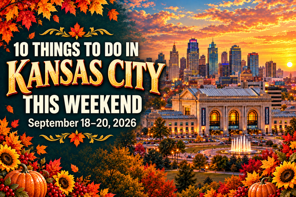 10 things to do in Kansas City This weekend